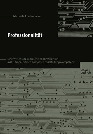 Buchcover Professionalität | Michaela Pfadenhauer | EAN 9783810037008 | ISBN 3-8100-3700-1 | ISBN 978-3-8100-3700-8