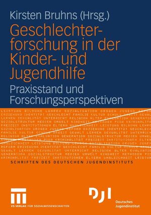 Geschlechterforschung in der Kinder- und Jugendhilfe: Praxisstand und Forschungsperspektiven (DJI - Reihe)