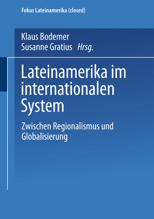 Lateinamerika im internationalen System: Zwischen Regionalismus und Globalisierung (Fokus Lateinamerika (closed))