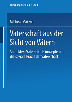 Buchcover Vaterschaft aus der Sicht von Vätern | Michael Matzner | EAN 9783810040879 | ISBN 3-8100-4087-8 | ISBN 978-3-8100-4087-9