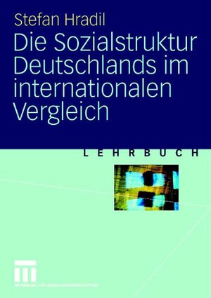 Buchcover Die Sozialstruktur Deutschlands im internationalen Vergleich | Stefan Hradil | EAN 9783810042101 | ISBN 3-8100-4210-2 | ISBN 978-3-8100-4210-1