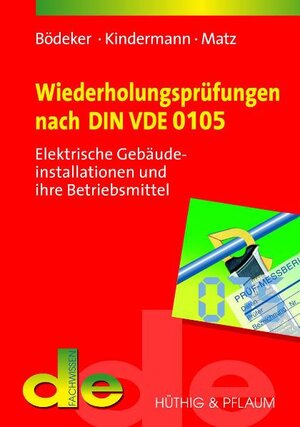 Wiederholungsprüfungen nach DIN VDE 0105. Elektrische Gebäudeinstallationen und ihre Betriebsmittel