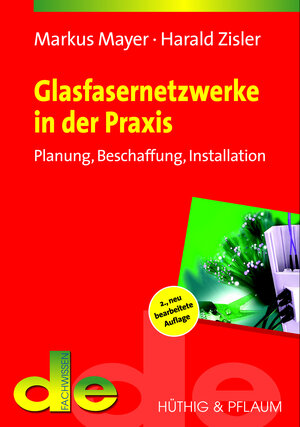 Buchcover Glasfasernetzwerke in der Praxis | Markus Mayer | EAN 9783810102102 | ISBN 3-8101-0210-5 | ISBN 978-3-8101-0210-2