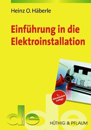 Buchcover Einführung in die Elektroinstallation | Heinz O Häberle | EAN 9783810102874 | ISBN 3-8101-0287-3 | ISBN 978-3-8101-0287-4