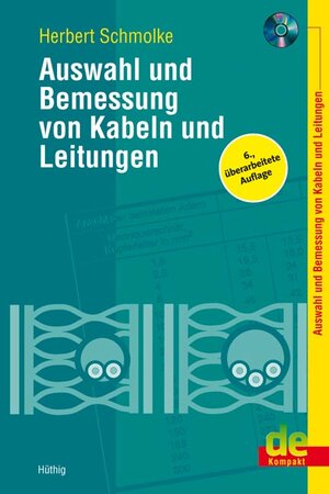 Buchcover Auswahl und Bemessung von Kabeln und Leitungen | Herbert Schmolke | EAN 9783810104021 | ISBN 3-8101-0402-7 | ISBN 978-3-8101-0402-1