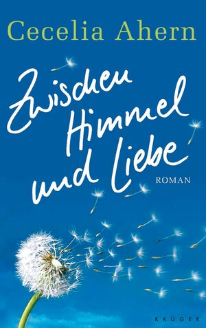 Zwischen Himmel und Liebe: Roman