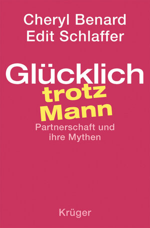 Buchcover Glücklich trotz Mann | Cheryl Benard | EAN 9783810502407 | ISBN 3-8105-0240-5 | ISBN 978-3-8105-0240-7