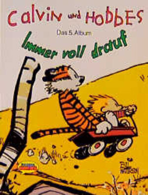 Buchcover Calvin und Hobbes / Immer voll drauf | Bill Watterson | EAN 9783810503329 | ISBN 3-8105-0332-0 | ISBN 978-3-8105-0332-9