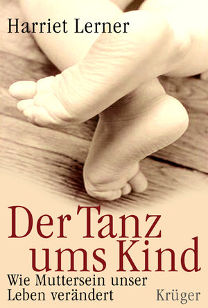 Buchcover Der Tanz ums Kind | Harriet Lerner | EAN 9783810511386 | ISBN 3-8105-1138-2 | ISBN 978-3-8105-1138-6