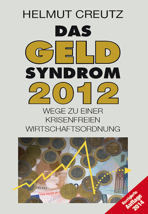 Buchcover Das Geld Syndrom 2012 | Helmut Creutz | EAN 9783810701404 | ISBN 3-8107-0140-8 | ISBN 978-3-8107-0140-4