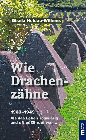 Buchcover Wie Drachenzähne | Gisela Holdau-Willems | EAN 9783810701602 | ISBN 3-8107-0160-2 | ISBN 978-3-8107-0160-2
