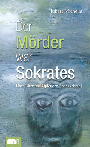 Buchcover Der Mörder war Sokrates | Hubert Michelis | EAN 9783810702265 | ISBN 3-8107-0226-9 | ISBN 978-3-8107-0226-5