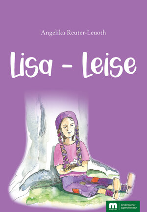 Buchcover Lisa – Leise | Angelika Reuter-Leuoth | EAN 9783810703989 | ISBN 3-8107-0398-2 | ISBN 978-3-8107-0398-9