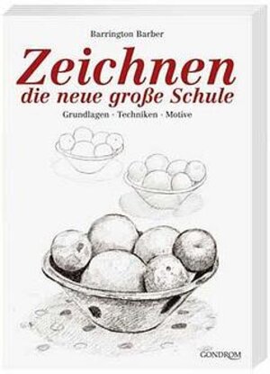 Zeichnen. Die neue große Schule: Grundlagen. Techniken. Motive