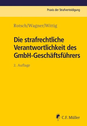 Buchcover Die strafrechtliche Verantwortlichkeit des GmbH-Geschäftsführers | Thomas Rotsch | EAN 9783811408449 | ISBN 3-8114-0844-5 | ISBN 978-3-8114-0844-9