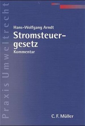 Buchcover Stromsteuergesetz | Hans W Arndt | EAN 9783811410909 | ISBN 3-8114-1090-3 | ISBN 978-3-8114-1090-9