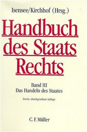 Buchcover Handbuch des Staatsrechts der Bundesrepublik Deutschland / Das Handeln des Staates  | EAN 9783811416970 | ISBN 3-8114-1697-9 | ISBN 978-3-8114-1697-0