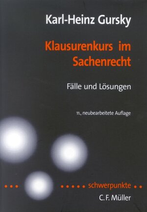 Klausurenkurs im Sachenrecht: Fälle und Lösungen nach höchstrichterlichen Entscheidungen