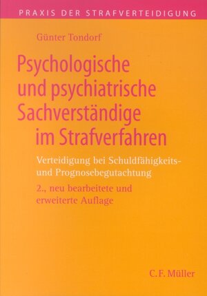 Psychologische und  psychiatrische Sachverständige im Strafverfahren: Verteidigung bei Schuldfähigkeits- und Prognosebegutachtung: Verteidigen bei Schuldfähigkeits- und Prognosebegutachtung