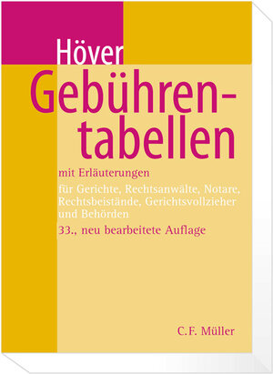 Gebührentabellen: mit Erläuterungen. Für Gerichte, Rechtsanwälte, Notare, Rechtsbeistände, Gerichtsvollzieher und Behörden