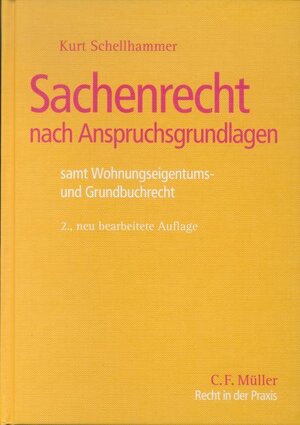 Sachenrecht nach Anspruchsgrundlagen: samt Wohnungseigentums- und Grundbuchrecht