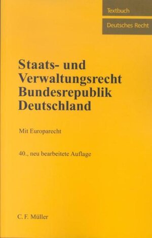 Staats- und Verwaltungsrecht Bundesrepublik Deutschland: Mit Europarecht