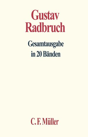 Buchcover Gustav Radbruch Gesamtausgabe | EAN 9783811433335 | ISBN 3-8114-3333-4 | ISBN 978-3-8114-3333-5