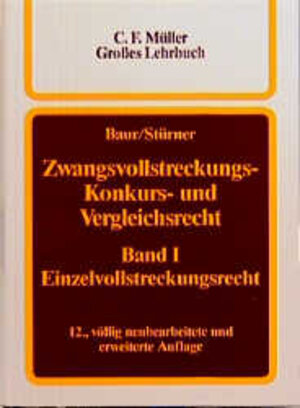 Zwangsvollstreckungs-, Konkurs-, und  Vergleichsrecht: Band I  Einzelvollstreckungsrecht