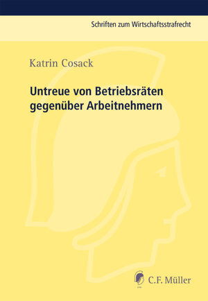 Buchcover Untreue von Betriebsräten gegenüber Arbeitnehmern | Katrin Cosack | EAN 9783811443037 | ISBN 3-8114-4303-8 | ISBN 978-3-8114-4303-7