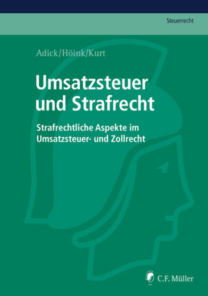 Buchcover Umsatzsteuer und Strafrecht | Markus Adick | EAN 9783811444577 | ISBN 3-8114-4457-3 | ISBN 978-3-8114-4457-7