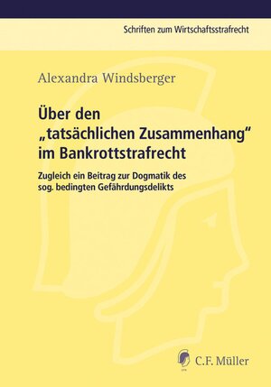 Buchcover Über den "tatsächlichen Zusammenhang" im Bankrottstrafrecht | Alexandra Windsberger | EAN 9783811444621 | ISBN 3-8114-4462-X | ISBN 978-3-8114-4462-1