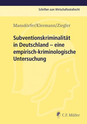 Buchcover Subventionskriminalität in Deutschland | Marco Mansdörfer | EAN 9783811444720 | ISBN 3-8114-4472-7 | ISBN 978-3-8114-4472-0