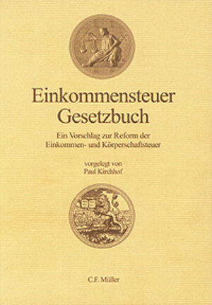 Einkommensteuergesetzbuch: Ein Vorschlag zur Reform der Einkommen- und Körperschaftsteuer