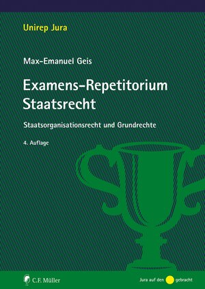 Buchcover Examens-Repetitorium Staatsrecht | Max-Emanuel Geis | EAN 9783811459465 | ISBN 3-8114-5946-5 | ISBN 978-3-8114-5946-5