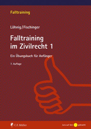 Buchcover Falltraining im Zivilrecht 1 | Philipp S. Fischinger | EAN 9783811460041 | ISBN 3-8114-6004-8 | ISBN 978-3-8114-6004-1