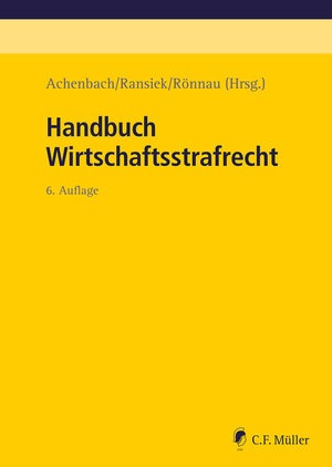 Buchcover Handbuch Wirtschaftsstrafrecht | Hans Achenbach | EAN 9783811460638 | ISBN 3-8114-6063-3 | ISBN 978-3-8114-6063-8