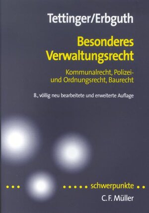 Besonderes Verwaltungsrecht: Kommunalrecht, Polizei- und Ordnungsrecht, Baurecht