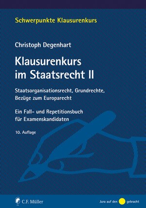 Buchcover Klausurenkurs im Staatsrecht II | Christoph Degenhart | EAN 9783811489196 | ISBN 3-8114-8919-4 | ISBN 978-3-8114-8919-6