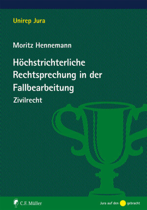 Buchcover Höchstrichterliche Rechtsprechung in der Fallbearbeitung | Moritz Hennemann, M.Jur. Oxford | EAN 9783811494244 | ISBN 3-8114-9424-4 | ISBN 978-3-8114-9424-4