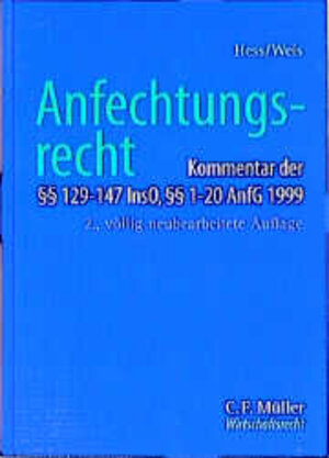 Anfechtungsrecht: Kommentar der §§ 129 - 147 InsO, §§ 1 - 20 AnfG 1999