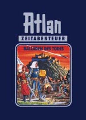 Atlan-Zeitabenteuer: Atlan, Bd.10, Balladen des Todes