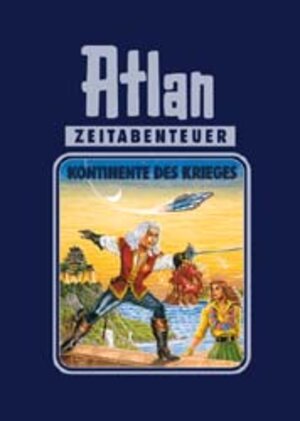 Atlan-Zeitabenteuer: Atlan, Bd.11, Kontinente des Krieges