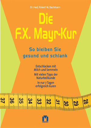 Die F.X. Mayr-Kur. So bleiben Sie gesund und schlank