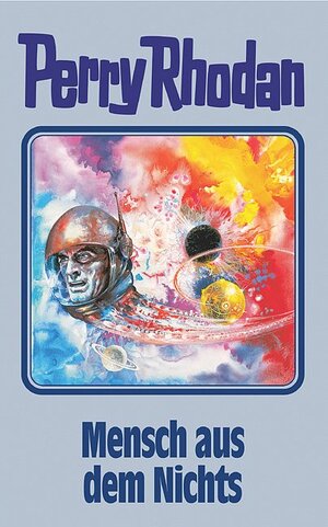 Mensch aus dem Nichts. Perry Rhodan 95. (Perry Rhodan Silberband)