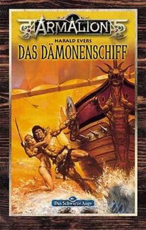 Armalion. Das Dämonenschiff. Ein Armalion- Roman aus der Welt 'Das Schwarze Auge'