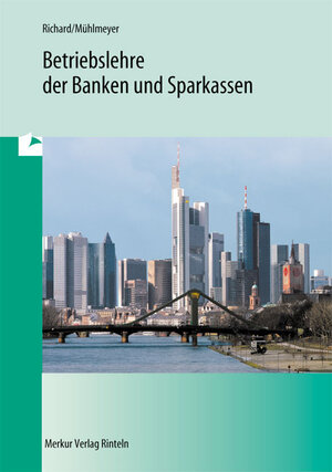 Betriebslehre der Banken und Sparkassen: 36. Auflage 2012