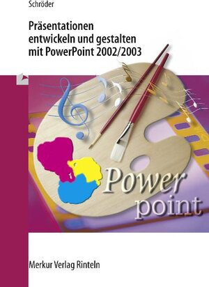 Präsentationen entwickeln und gestalten mit PowerPoint 2002/2003: Das bewährte Trainingsbuch mit leicht verständlicher Anleitung und zahlreichen Tipps, Tricks und Hilfen