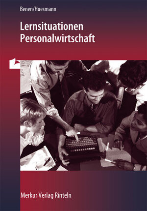 Lernsituationen Personalwirtschaft: Modellunternehmung Heinrich KG