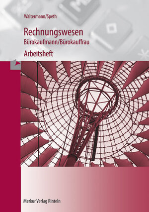 Rechnungswesen, Bürokaufmann / Bürokauffrau, Arbeitsheft zum Buchführungsteil