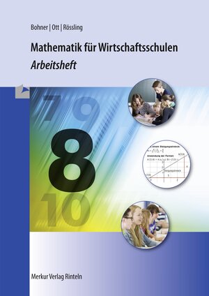 Buchcover Mathematik für Wirtschaftsschulen - Arbeitsheft | Bohner Kurt | EAN 9783812013666 | ISBN 3-8120-1366-5 | ISBN 978-3-8120-1366-6